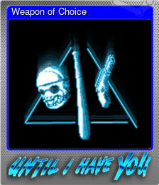 Series 1 - Card 5 of 5 - Weapon of Choice