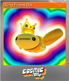 Series 1 - Card 4 of 7 - King Friend Bot