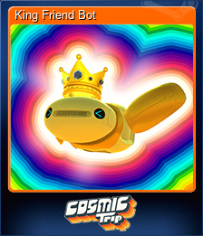 Series 1 - Card 4 of 7 - King Friend Bot