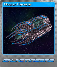 Series 1 - Card 7 of 12 - Morgrax Harvester
