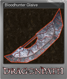Series 1 - Card 1 of 6 - Bloodhunter Glaive