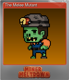 Series 1 - Card 5 of 5 - The Melee Mutant