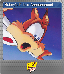 Series 1 - Card 7 of 10 - Bubsy's Public Announcment