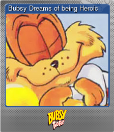 Series 1 - Card 5 of 10 - Bubsy Dreams of being Heroic