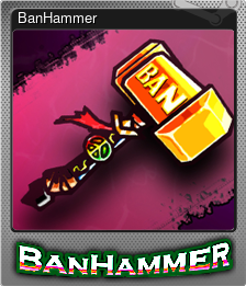 Series 1 - Card 6 of 6 - BanHammer