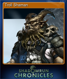 Series 1 - Card 6 of 8 - Troll Shaman