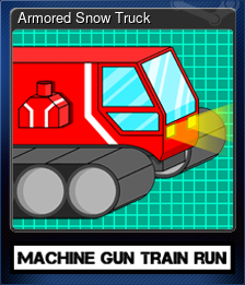 Series 1 - Card 5 of 5 - Armored Snow Truck