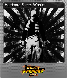 Series 1 - Card 6 of 7 - Hardcore Street Warrior