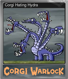 Series 1 - Card 4 of 6 - Corgi Hating Hydra