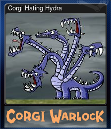 Series 1 - Card 4 of 6 - Corgi Hating Hydra
