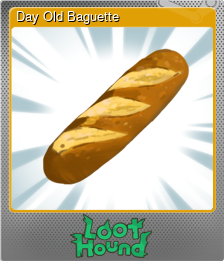Series 1 - Card 4 of 7 - Day Old Baguette