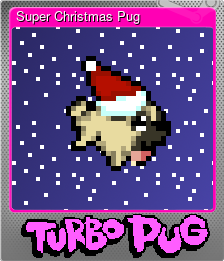 Series 1 - Card 3 of 5 - Super Christmas Pug