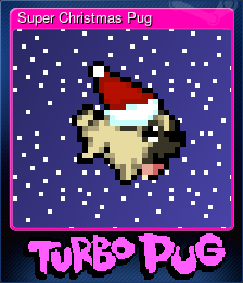 Series 1 - Card 3 of 5 - Super Christmas Pug