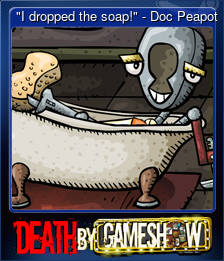 Series 1 - Card 5 of 6 - "I dropped the soap!" - Doc Peapot