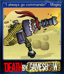 Series 1 - Card 4 of 6 - "I always go commando!" - Mogey