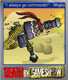 Series 1 - Card 4 of 6 - "I always go commando!" - Mogey