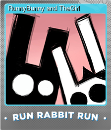 Series 1 - Card 6 of 6 - RunnyBunny and TheGirl