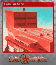 Series 1 - Card 12 of 12 - Uranium Mine