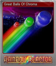 Series 1 - Card 5 of 5 - Great Balls Of Chroma