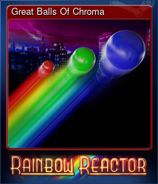 Series 1 - Card 5 of 5 - Great Balls Of Chroma