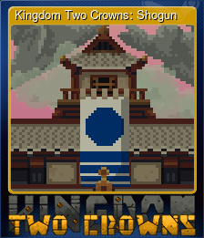 Series 1 - Card 2 of 5 - Kingdom Two Crowns: Shogun