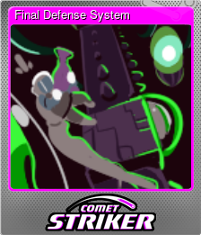 Series 1 - Card 6 of 8 - Final Defense System