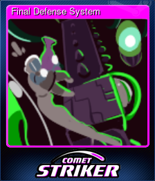 Series 1 - Card 6 of 8 - Final Defense System