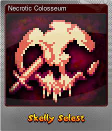 Series 1 - Card 8 of 12 - Necrotic Colosseum