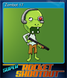 Series 1 - Card 5 of 8 - Zombot 17