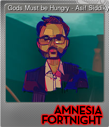 Series 1 - Card 7 of 15 - Gods Must be Hungry - Asif Siddiky