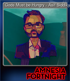 Series 1 - Card 7 of 15 - Gods Must be Hungry - Asif Siddiky