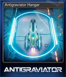 Series 1 - Card 7 of 7 - Antigraviator Hangar