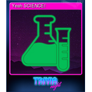 Yeah SCIENCE!