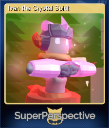 Series 1 - Card 6 of 6 - Ivan the Crystal Spirit