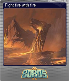 Series 1 - Card 3 of 5 - Fight fire with fire
