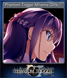 Series 1 - Card 5 of 8 - Phantom Trigger Mihama Girls
