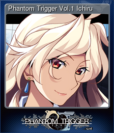 Series 1 - Card 8 of 8 - Phantom Trigger Vol.1 Ichiru