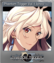 Series 1 - Card 8 of 8 - Phantom Trigger Vol.1 Ichiru