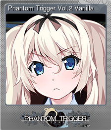 Series 1 - Card 2 of 8 - Phantom Trigger Vol.2 Vanilla