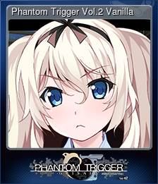 Series 1 - Card 2 of 8 - Phantom Trigger Vol.2 Vanilla
