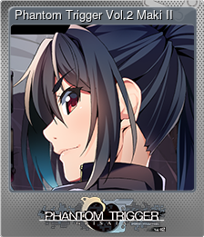 Series 1 - Card 8 of 8 - Phantom Trigger Vol.2 Maki II