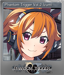 Series 1 - Card 5 of 8 - Phantom Trigger Vol.2 Izumi