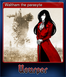 Series 1 - Card 6 of 7 - Waltham the parasyte