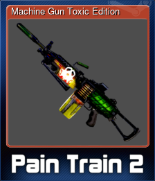 Machine Gun Toxic Edition