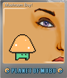 Series 1 - Card 5 of 5 - Mushroom Boy!
