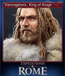Series 1 - Card 8 of 8 - Vercingetorix, King of Kings