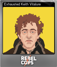 Series 1 - Card 4 of 5 - Exhausted Keith Vitalure