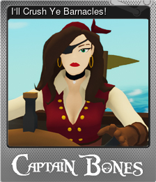 Series 1 - Card 6 of 6 - I‘ll Crush Ye Barnacles!