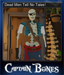 Dead Men Tell No Tales!