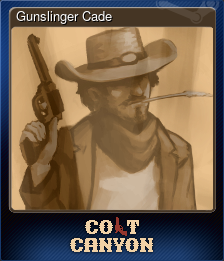 Series 1 - Card 1 of 11 - Gunslinger Cade